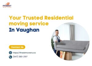 Your Trusted Residential Moving Service In Vaughan - Vaughan Residential Movers