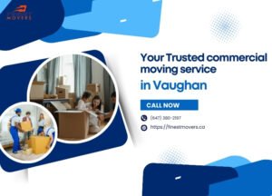Your Trusted Commercial Moving Service in Vaughan - Vaughan Commercial Movers