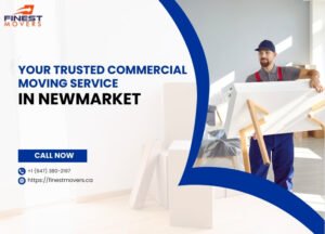 Your Trusted Commercial Moving Service in Newmarket - Newmarket Commercial Movers