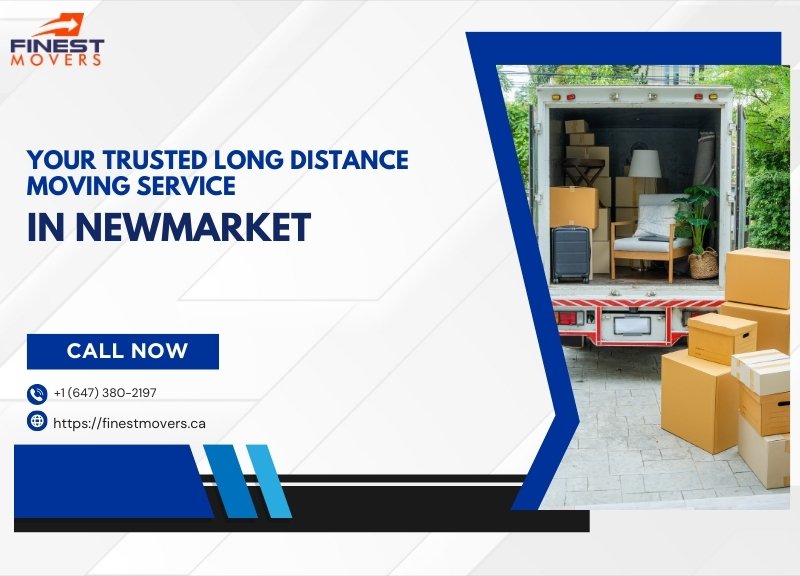 Your Trusted Long Distance Moving Service in Newmarket - Reliable Newmarket Movers