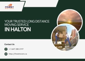 Your Trusted Long Distance Moving Service in Halton – Reliable Halton Movers