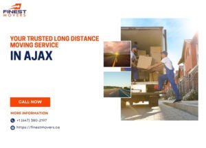 Your Trusted Long Distance Moving Service in Ajax – Reliable Ajax Movers